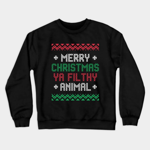 Merry Christmas Ya Filthy Animal Crewneck Sweatshirt by OldDannyBrown